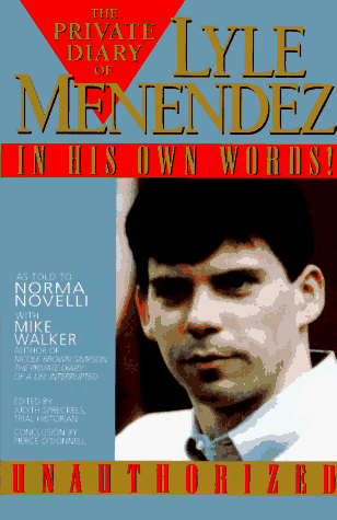 The Private Diary of Lyle Menendez: In His Own Words!, by Lyle Menendez, Norma Novelli, Mike Walker, Judith Spreckels