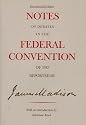 Notes of Debates in the Federal Convention of 1787 Reported by James Madison