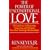 The Power of Unconditional Love: 21 Guidelines for Beginning, Improving, and Changing Your Most Meaningful Relationships