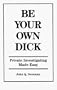 Be Your Own Dick: Private Investigating Made Easy