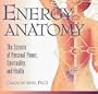 Energy Anatomy: The Science of Personal Power, Spirituality, and Health (With Study Guide)