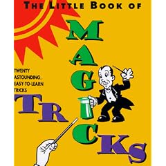 The Little Book of Magic Tricks: Twenty Astounding, Easy-To-Learn Magic Tricks (Miniature Editions)