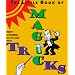 The Little Book of Magic Tricks: Twenty Astounding, Easy-To-Learn Magic Tricks (Miniature Editions)