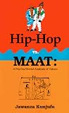 Hip-Hop vs MAAT : A Psycho/Social Analysis of Values