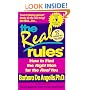The Real Rules: How to Find the Right Man for the Real You