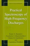 Practical Spectroscopy of High-Frequency Discharges (Physics of Atoms and Molecules)