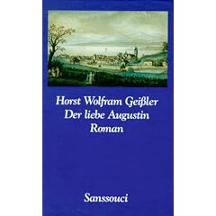 Der liebe Augustin. Die Geschichte eines leichten Lebens