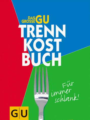 Produkt-Bild: Das gro&szlig;e GU Trennkostbuch