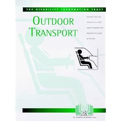 Outdoor Transport: Essential Facts and Comment on a Wealth of Products and Ideas to Help with Daily Living (Equipment for Disabled People)
