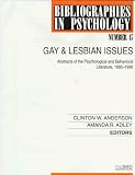 Gay and Lesbian Issues: Abstracts of the Psychological and Behavioral Literature 1986-1996 (Bibliographies in Psychology)