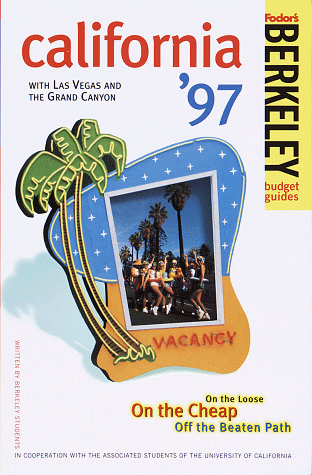 City Travel Guides Discounted  Books : Berkeley Guides: California '97: On the Loose, On the Cheap, Off the Beaten Path (Berkeley Guides)