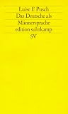 Produkt-Bild: Das Deutsche als M&auml;nnersprache: Aufs&auml;tze und Glossen zur feministischen Linguistik (edition suhrkamp)