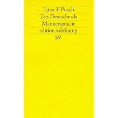 Das Deutsche als M�nnersprache: Aufs�tze und Glossen zur feministischen Linguistik (edition suhrkamp)