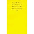 Das Deutsche als M�nnersprache: Aufs�tze und Glossen zur feministischen Linguistik (edition suhrkamp)