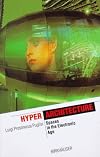 Hyper Architecture: Space in the electronic age: Architecture and Informatics Series (The Information Technology Revolution in Architecture)