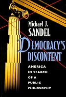 Democracy's Discontent: America in Search of a Public Philosophy