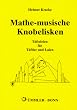 Mathe - musische Knobelisken. T�fteleien f�r T�ftler und Laien