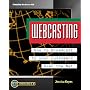 Webcasting: How to Broadcast to Your Customers over the Net