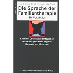 Die Sprache der Familientherapie. Ein Vokabular. Kritischer �berblick und Integration systemtherapeutischer Begriffe, Konzepte und Methoden