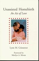 Unassisted Homebirth: An Act of Love