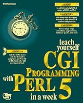 Teach Yourself Cgi Programming With Perl in a Week (Sams Teach Yourself) Teach Yourself Cgi Programming With Perl in a Week (Sams Teach Yourself)