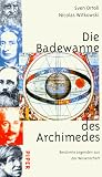 Produkt-Bild: Die Badewanne des Archimedes. Ber&uuml;hmte Legenden aus der Wissenschaft
