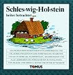 Schleswig- Holstein heiter betrachtet. Ein fr�hlicher Reisef�hrer