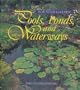 Pools, Ponds, and Waterways (For Your Garden)