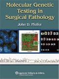 Molecular Genetic Testing In Surgical Pathology