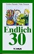 Endlich drei�ig!