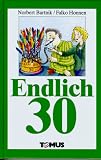 Endlich drei&szlig;ig! - Norbert Bartnik