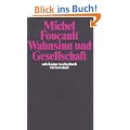 Wahnsinn und Gesellschaft: Eine Geschichte des Wahns im Zeitalter der Vernunft (suhrkamp taschenbuch wissenschaft)