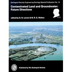 Contaminated Land and Groundwater: Future Directions (Geological Society Engineering Geology Special Publication)