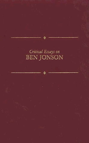 Critical Essays on Ben Jonson (Critical Essays on British Literature) under Jonson, Ben in The Books Store