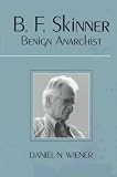 B.F. Skinner: Benign Anarchist