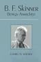 B.F. Skinner: Benign Anarchist