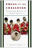 Equal to the Challenge: Pioneering Women of Horse Sports Jackie C. Burke