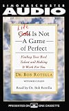 Life Is Not a Game of Perfect: Finding Your Real Talent and Making It Work for You