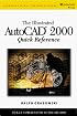 Illustrated AutoCAD 2000 Quick Reference