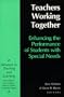 Teachers Working Together: Enhancing the Performance of Students with Special Needs (Advances in Teaching and Learning Series)