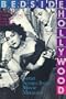 Bedside Hollywood: Great Scenes from Movie Memoirs