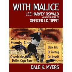 With Malice: Lee Harvey Oswald and the Murder of Officer J.D. Tippit