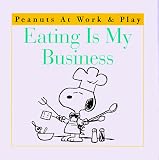 Eating Is My Business (Peanuts)