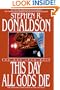 This Day All Gods Die: The Gap Into Ruin (Gap Series/Stephen R. Donaldson)