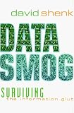 Data Smog: Surviving the Information Glut