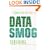 Data Smog: Surviving the Information Glut