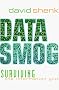 Data Smog: Surviving the Information Glut