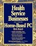 Health Service Businesses on Your Home Based PC