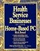Health Service Businesses on Your Home Based PC