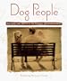 Dog People: Writers and Artists on Canine Companionship